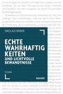 Titel: "Echte Wahrhaftigkeiten und lichtvolle Bewandtnisse". Autor: Nikolaus Rinner. Genre: Roman. Im Hintergrund verschwommener Text.