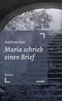 "Andreas Iten, Maria schrieb einen Brief, Roman, BUCHER." Treppe von Pflanzen überwuchert, überdachter Durchgang.
