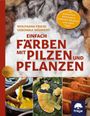 Veronika Wähnert: Einfach färben mit Pilzen und Pflanzen, Buch