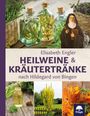 Elisabeth Engler: Heilweine und Kräutertränke nach Hildegard von Bingen, Buch