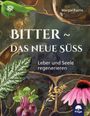 Bitter ~ Das neue Süß. Leber und Seele regenerieren. Pflanzenblätter, Wurzeln und ein dunkel gemusterter Hintergrund.