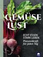 Gemüse Lust. Echt essen. Stark leben. Pflanzenkraft für jeden Tag. Drei rote Bete mit grünem Laub, Freya-Logo.