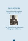 Pavle Apovnik: DELO ZA SLOVENSKO NARODNO SKUPNOST NA KORO¿KEM DAS WIRKEN FÜR DIE SLOWENISCHE VOLKSGRUPPE IN KÄRNTEN, Buch
