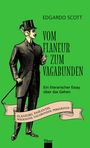 "EDGARDO SCOTT. VOM FLANEUR ZUM VAGABUNDEN. Ein literarischer Essay über das Gehen." Illustration: Gentleman mit Kopfhörern.
