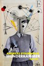 Andreas Staudinger: Wunderkammer, Buch