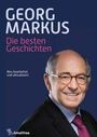 "GEORG MARKUS, Die besten Geschichten, Neu bearbeitet und aktualisiert." Ein Mann im Anzug lächelt freundlich.