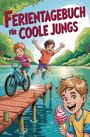 Nanja Holland: Ferientagebuch für coole Jungs - für Reise, Urlaub und Ferien zu Hause, Div.