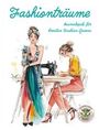 Nanja Holland: Fashionträume - Ausmalspaß für kreative Fashion-Queens, Buch