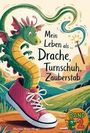 "Mein Leben als ... Drache, Turnschuh, Zauberstab", Band 2. Ein Drache in einem Turnschuh, eine grüne Landschaft im Hintergrund.