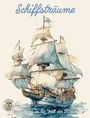 Nanja Holland: Schiffsträume - Segel setzen in die Welt der Farben, Buch