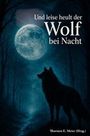"Und leise heult der Wolf bei Nacht" steht in weißer Schrift vor einem Wolf unter einem großen, blauen Vollmond.