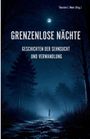"GRENZENLOSE NÄCHTE - GESCHICHTEN DER SEHNSUCHT UND VERWANDLUNG." Eine mystische Waldszene bei Nacht mit Vollmond.