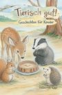 „Tierisch gut! Geschichten für Kinder“ oben, „Martina Meier (Hrsg.)“ unten. Illustration mit Tieren um Schüssel.