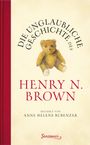 Anne Helene Bubenzer: Die unglaubliche Geschichte des Henry N. Brown, Buch