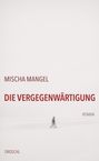 Mischa Mangel: Die Vergegenwärtigung, Buch