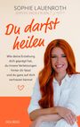 Sophie Lauenroth: Du darfst heilen - psychologin_sophie - TikTok-Star BESTSELLER BÖRSENBLATT 2024, Buch