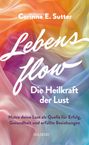 Corinne E. Sutter: Lebensflow - Die Heilkraft der Lust, Buch