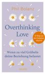 Phil Bolanz: Overthinking Love, Buch