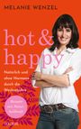 Melanie Wenzel: Hot & Happy Natürlich und ohne Hormone durch die Wechseljahre, Buch