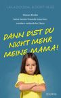 Laila Docekal: Dann bist du nicht mehr meine Mama, Buch