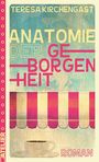 Teresa Kirchengast: Anatomie der Geborgenheit, Buch