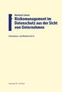 Manfred Lehner: Risikomanagement im Datenschutz aus der Sicht von Unternehmen, Buch