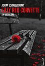 Adrian Schmelzenbart: Lilly Red Corvette, Buch