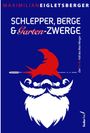 "Maximilian Eigletsberger. Schlepper, Berge & Garten-Zwerge. Der fünfte Fall des Max Werger." Illustration: Zwergenbart und Nase.