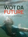 : Wot da Future, Buch