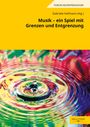 Gabriele Hofmann: Musik - ein Spiel mit Grenzen und Entgrenzung, Buch