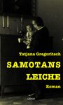 Tatjana Gregoritsch: Samotans Leiche, Buch