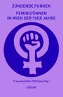 ZÜNDENDE FUNKEN - FEMINISTINNEN IM WIEN DER 70ER JAHRE. Illustration: ein weibliches Symbol mit erhobener Faust.
