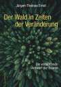 Jürgen-Thomas Ernst: Der Wald in Zeiten der Veränderung, Buch