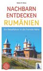 Walter M. Weiss: Nachbarn entdecken Rumänien, Buch