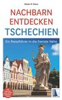 Walter M. Weiss: Nachbarn entdecken Tschechien, Buch