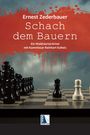 „Ernest Zederbauer – Schach dem Bauern“ steht auf rotem Hintergrund. Schwarz-weißes Schachspiel darunter.