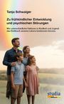 Tanja Schwaiger: Zu frühkindlicher Entwicklung und psychischen Störungen, Buch