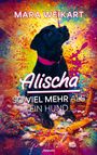 Titel: „Alischa - So viel mehr als ein Hund“. Farbiger Hintergrund, dunkler Hund mit rotem Halsband.