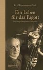 Titel: Ein Leben für das Fagott. Die Hugo-Burghauser-Biografie von Eva Wegensteiner-Prull. Sepia-Foto eines Mannes mit Fagott.