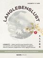 "Langlebenslust" steht groß. Darunter ein Drache umkreist von Blüten, mit weiteren Texten zur Langlebigkeit und asiatischen Schriftzeichen.