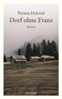 Verena Dolovai: Dorf ohne Franz, Buch