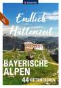 Stephan Bernau: KOMPASS Endlich Hüttenzeit - Bayerische Alpen, Buch