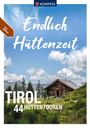 : KOMPASS Endlich Hüttenzeit - Tirol, Buch