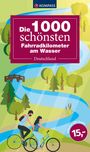 : KOMPASS Die 1000 schönsten Fahrradkilometer am Wasser, Buch