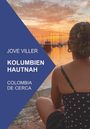 Text: "Jove Viller, Kolumbien hautnah, Colombia de cerca." Frau sitzt am Ufer bei Sonnenuntergang, Segelboote im Hintergrund.
