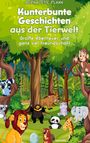 Bernadette Plank: Kunterbunte Geschichten aus der Tierwelt, Buch