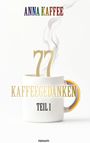 Anna Kaffee: 77 Kaffeegedanken - Teil 1, Buch