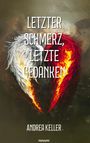 Andrea Keller: Letzter Schmerz, letzte Gedanken, Buch
