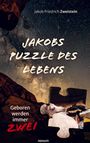 "Jakob Friedrich Zweistein, JAKOBS PUZZLE DES LEBENS, Geboren werden immer zwei." Oben ein Nachthimmel, unten Puzzle.