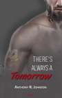 Anthony R. Johnson: There's Always a Tomorrow, Buch